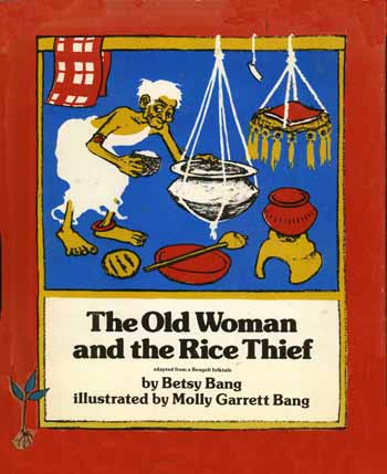 The Old Woman and the Rice Thief, illustrated by Molly Bang