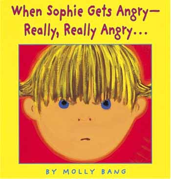 When Sophie Gets Angry by Molly Bang